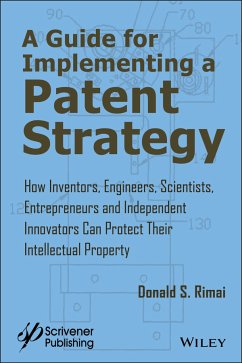 A Guide for Implementing a Patent Strategy (eBook, ePUB) - Rimai, Donald S.