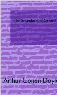 The Adventures of Gerard (eBook, ePUB) - Conan Doyle, Arthur