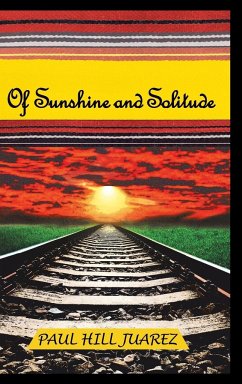 Of Sunshine and Solitude - Juarez, Paul Hill