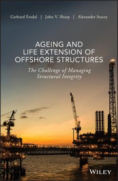 Ageing and Life Extension of Offshore Structures (eBook, ePUB) - Ersdal, Gerhard; Sharp, John V.; Stacey, Alexander