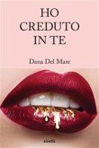 Ho creduto in te (eBook, ePUB)