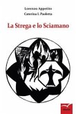 La Strega e lo Sciamano (fixed-layout eBook, ePUB)