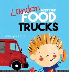 Landon Meets the Food Trucks - Perez, Diana