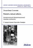 Pomnit&quote; nel&quote;zia zabyt&quote; - Antropologiia deportatsionnoi travmy kalmykov (eBook, PDF)