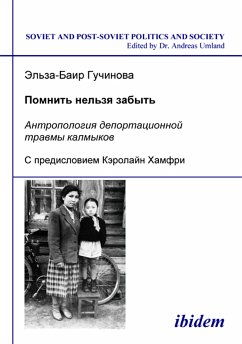 Pomnit’ nel’zia zabyt’ - Antropologiia deportatsionnoi travmy kalmykov (eBook, PDF) - Guchinova, El’za-Bair; Guchinova, El’za-Bair