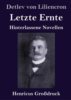 Letzte Ernte (Großdruck) - Liliencron, Detlev Von