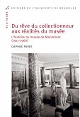 Du rêve du collectionneur aux réalités du musée (eBook, ePUB)