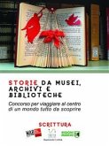 Storie da musei, archivi e biblioteche - i racconti (7. edizione) (eBook, ePUB)