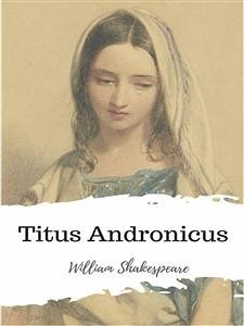 Titus Andronicus (eBook, ePUB) - Shakespeare, William