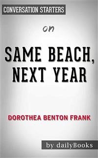 Same Beach, Next Year: A Novel by Dorothea Benton Frank   Conversation Starters (eBook, ePUB) - dailyBooks