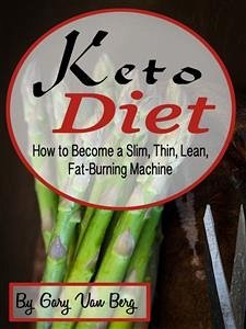 Keto Diet (eBook, ePUB) - Van Berg, Gary