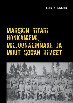 Marskin ritari Honkaniemi, Miljoonalinnake ja muut sodan ihmeet - Laitinen, Erkki Kalervo