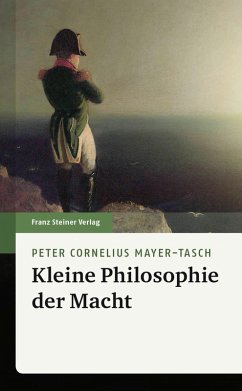 Kleine Philosophie der Macht (eBook, PDF) - Mayer-Tasch, Peter Cornelius