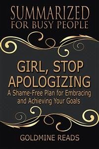 Girl, Stop Apologizing - Summarized for Busy People (eBook, ePUB) - Reads, Goldmine