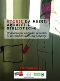 Storie da musei, archivi e biblioteche - le fotografie (7. edizione) (eBook, ePUB)