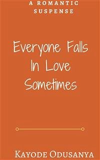 Everyone Falls in Love Sometimes (eBook, ePUB) - Odusanya, Kayode