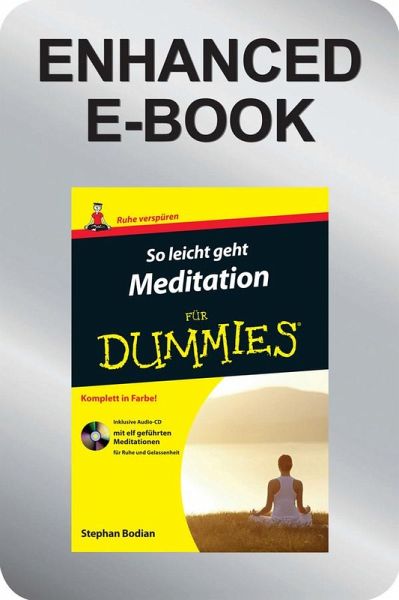 So leicht geht Meditation für Dummies (eBook, ePUB Enhanced) So leicht geht Meditation für Dummies (eBook, ePUB Enhanced)