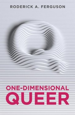 One-Dimensional Queer (eBook, ePUB) - Ferguson, Roderick A.