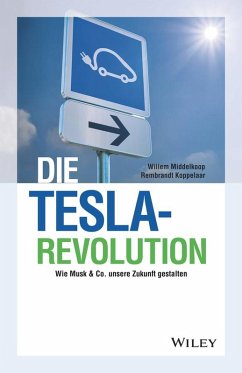 Die Tesla-Revolution (eBook, ePUB) - Middelkoop, Willem; Koppelaar, Rembrandt; Wurbs, Wolfgang