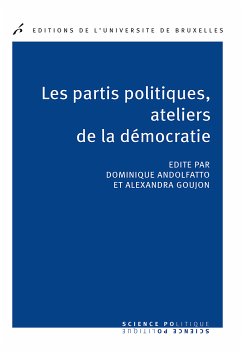 Les partis politiques, ateliers de la démocratie (eBook, ePUB) - Andolfatto, Dominique; Goujon, Alexandra