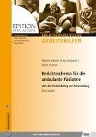 Berichtsschema für die ambulante Pädiatrie (eBook, PDF) - Hahme, Nadine; Kuntze, Astrid; Schürken, Lina