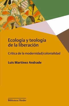 Ecología y teología de la liberación (eBook, ePUB) - Martínez Andrade, Luis