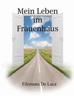 Mein Leben im Frauenhaus (eBook, ePUB) - De Luca, Filomena