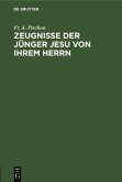 Zeugnisse der Jünger Jesu von ihrem Herrn (eBook, PDF)