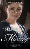 A Marquess, A Miss And A Mystery (Mills & Boon Historical) (eBook, ePUB)