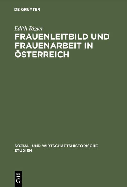 Frauenleitbild und Frauenarbeit in Österreich (eBook, PDF) Frauenleitbild und Frauenarbeit in Österreich (eBook, PDF)