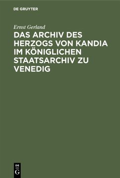 Cover Das Archiv des Herzogs von Kandia im Königlichen Staatsarchiv zu Venedig (eBook, PDF)