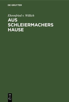 Aus Schleiermachers Hause (eBook, PDF) - Willich, Ehrenfried V.