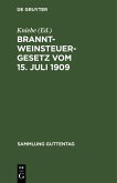 Branntweinsteuergesetz vom 15. Juli 1909 (eBook, PDF)