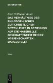 Carl Wilhelm Vetter: Das Verhältniß der philosophischen zur christlichen Sittenlehre in Beziehung auf die materielle Beschaffenheit beider Wissenschaften, dargestellt. Teil 2 (eBook, PDF)