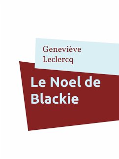 Le Noel de Blackie (eBook, ePUB) - Leclercq, Geneviève