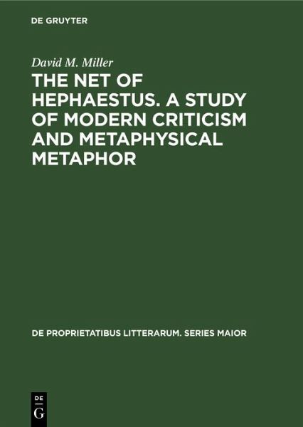 The net of Hephaestus. A study of modern criticism and metaphysical metaphor (eBook, PDF) The net of Hephaestus. A study of modern criticism and metaphysical metaphor (eBook, PDF)