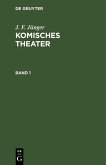 J. F. Jünger: Komisches Theater. Band 1 (eBook, PDF)