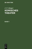 J. F. Jünger: Komisches Theater. Band 1 (eBook, PDF) J. F. Jünger: Komisches Theater. Band 1 (eBook, PDF)