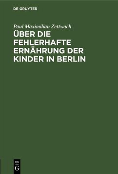 Cover Über die fehlerhafte Ernährung der Kinder in Berlin (eBook, PDF)
