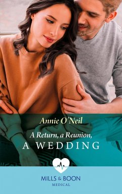 A Return, A Reunion, A Wedding (Mills & Boon Medical) (eBook, ePUB) - O'Neil, Annie