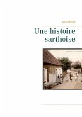 Une histoire sarthoise (eBook, ePUB) Une histoire sarthoise (eBook, ePUB)