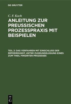 Cover Das Verfahren mit Einschluß der Referirkunst, unter Zugrundelegung eines zum Theil fingirten Prozesses (eBook, PDF)