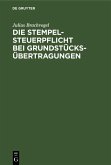 Die Stempelsteuerpflicht bei Grundstücksübertragungen (eBook, PDF)