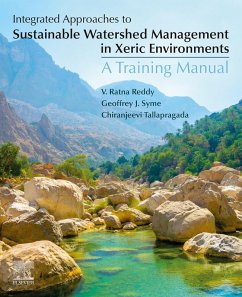 Integrated Approaches to Sustainable Watershed Management in Xeric Environments (eBook, ePUB) - Reddy, V Ratna; Syme, Geoff; Tallapragada, Chiranjeevi