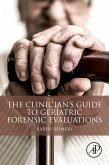 The Clinician's Guide to Geriatric Forensic Evaluations (eBook, ePUB)