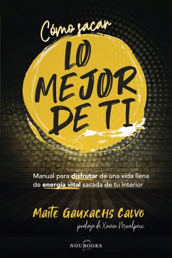 Cómo sacar lo mejor de ti (eBook, ePUB) - Gauxachs Calvo, Maite