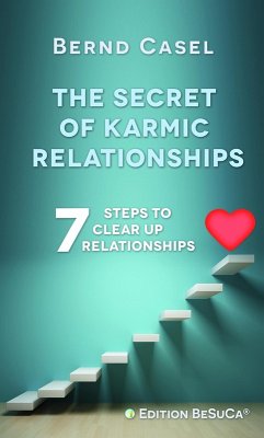 The Secret of Karmic Relationships (eBook, ePUB) - Casel, Bernd