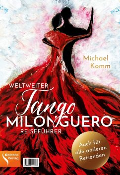 Weltweiter Tango Milonguero Reiseführer (eBook, ePUB) Cover Weltweiter Tango Milonguero Reiseführer (eBook, ePUB)