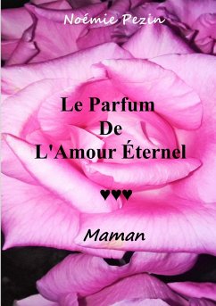 Cover Le Parfum De L'Amour Eternel - Maman (eBook, ePUB)