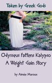 Odysseus Fattens Calypso - A Weight Gain Story (Taken by Greek Gods, #5) (eBook, ePUB) Odysseus Fattens Calypso - A Weight Gain Story (Taken by Greek Gods, #5) (eBook, ePUB)